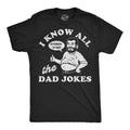 I Know All The Dad Jokes Men's T Shirt