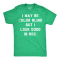 I May Be Color Blind But I Look Good In Red Men's T Shirt