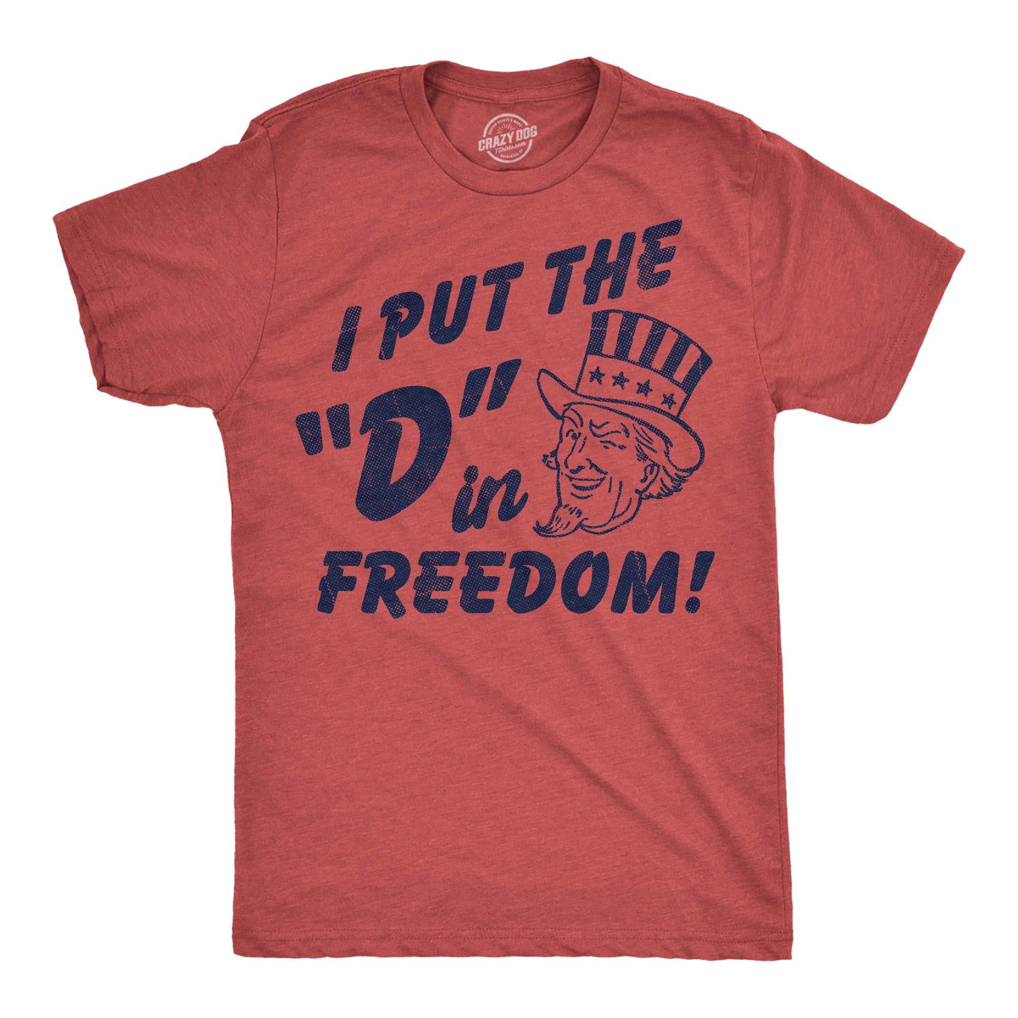 I Put The D In Freedom Men's T Shirt