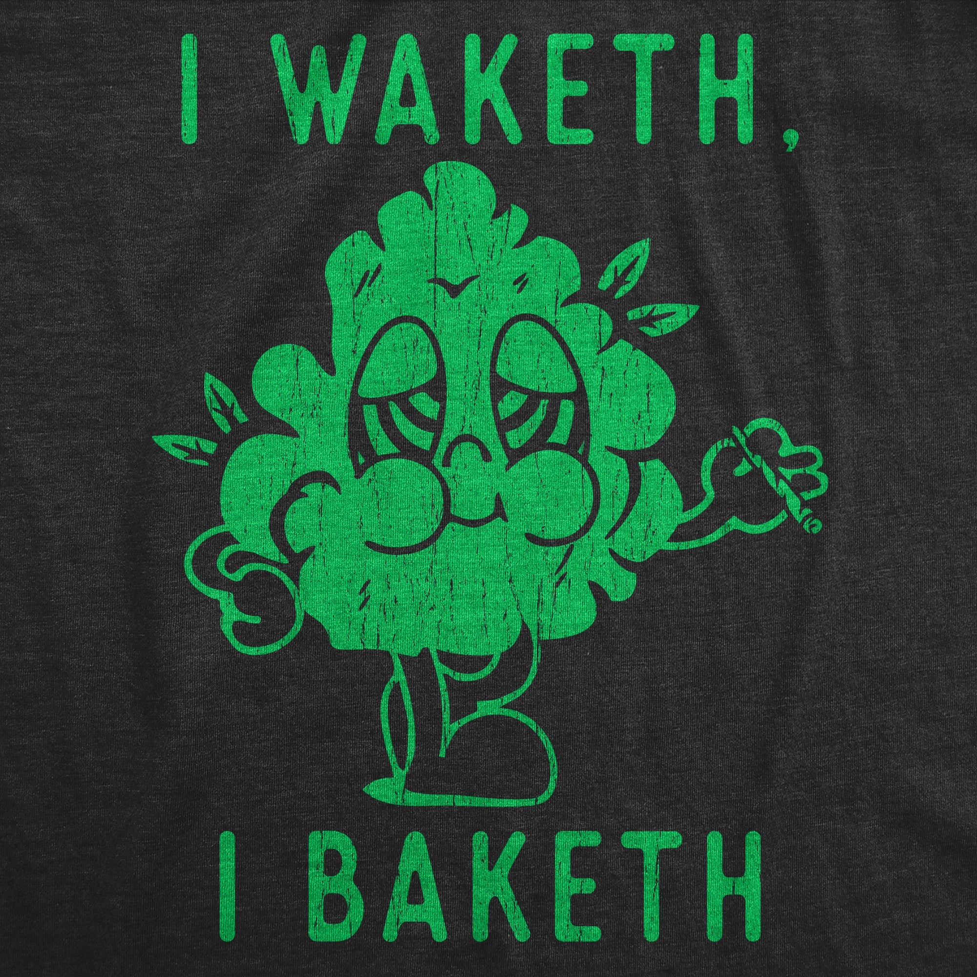 I Waketh I Baketh Men's T Shirt