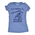 Id Rather Be Unsociable And Taciturn Women's T Shirt