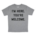 Im Here Youre Welcome Youth T Shirt