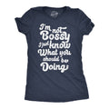 Im Not Bossy I Just Know What You Shoud Be Doing Women's T Shirt