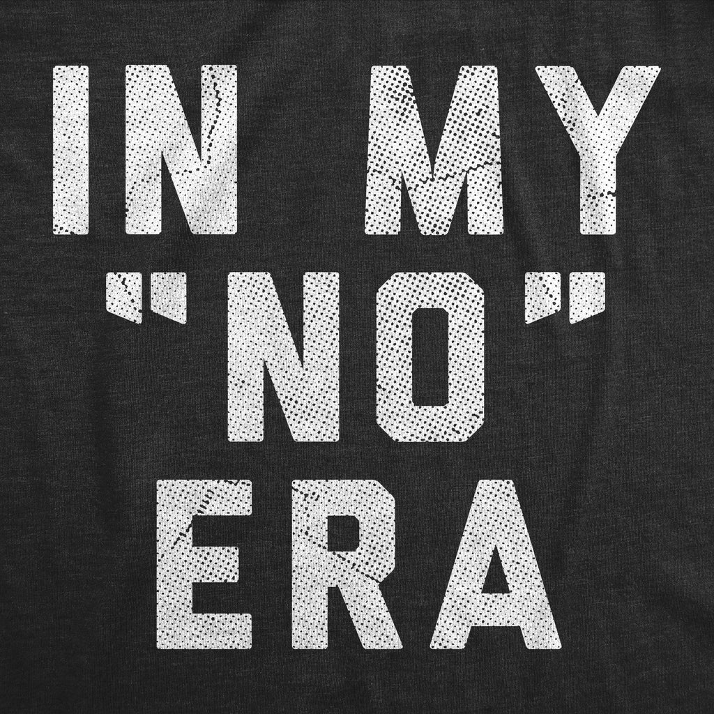 In My No Era Toddler T Shirt