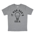 It Was Dads Idea Youth T Shirt