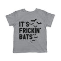 Its Frickin Bats Toddler T Shirt