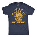 Just Happy To Be Here Men's T Shirt