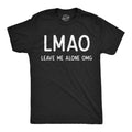 LMAO Leave Me Alone OMG Men's T Shirt