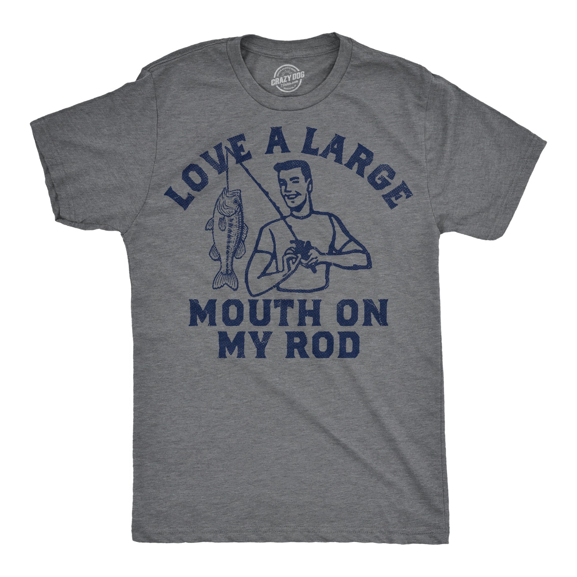 Love A Large Mouth On My Rod Men's T Shirt