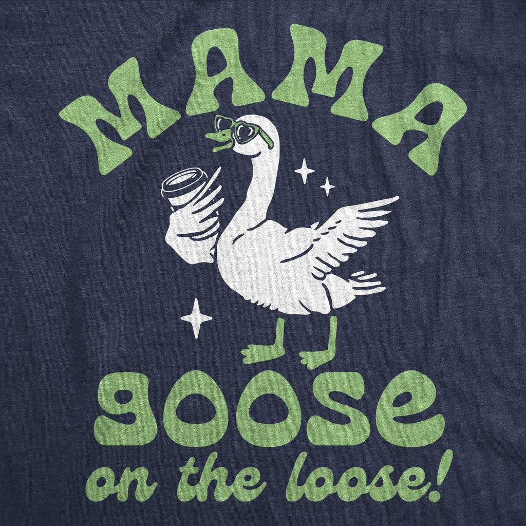 Mama Goose On The Loose Women's T Shirt