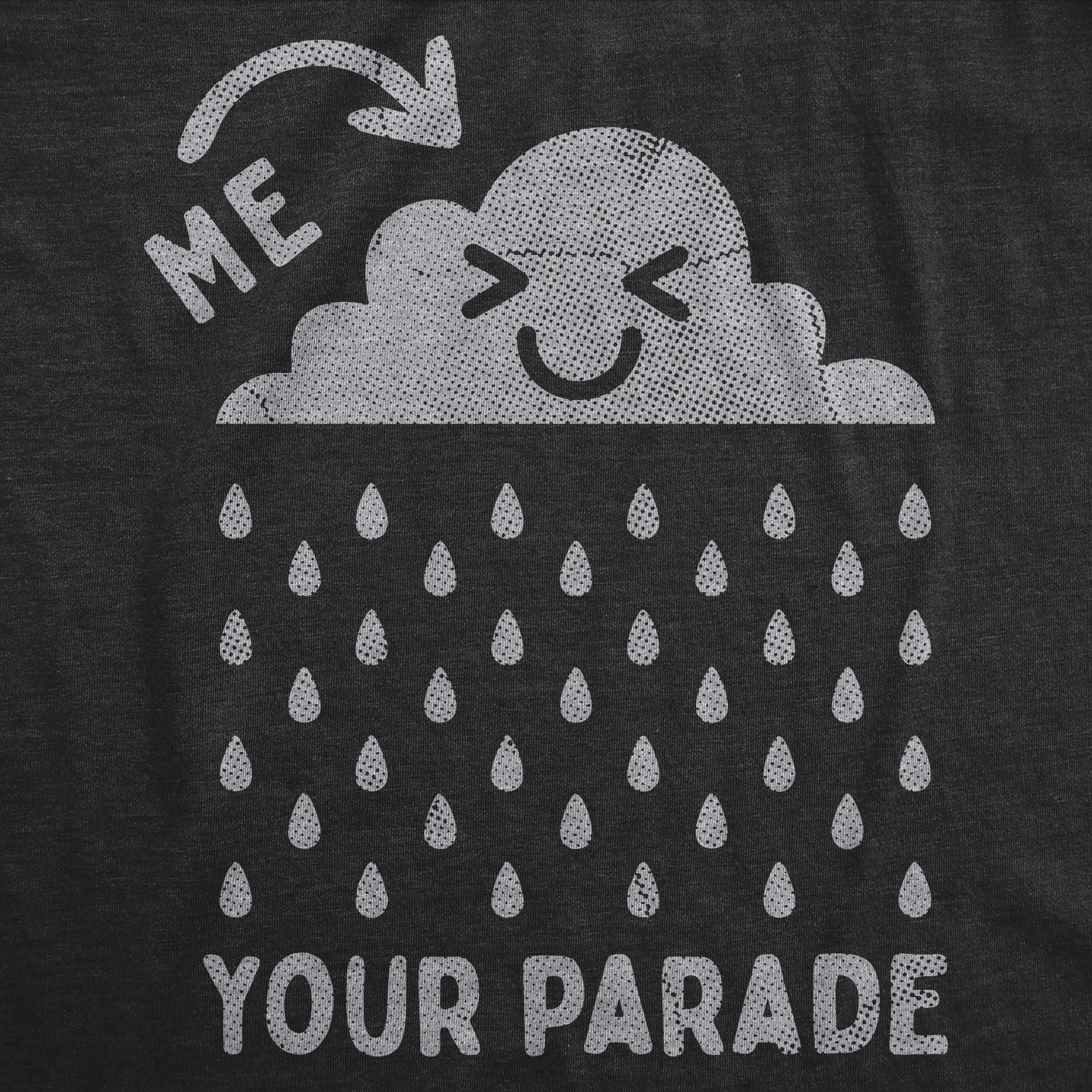 Me Raining On Your Parade Women's T Shirt