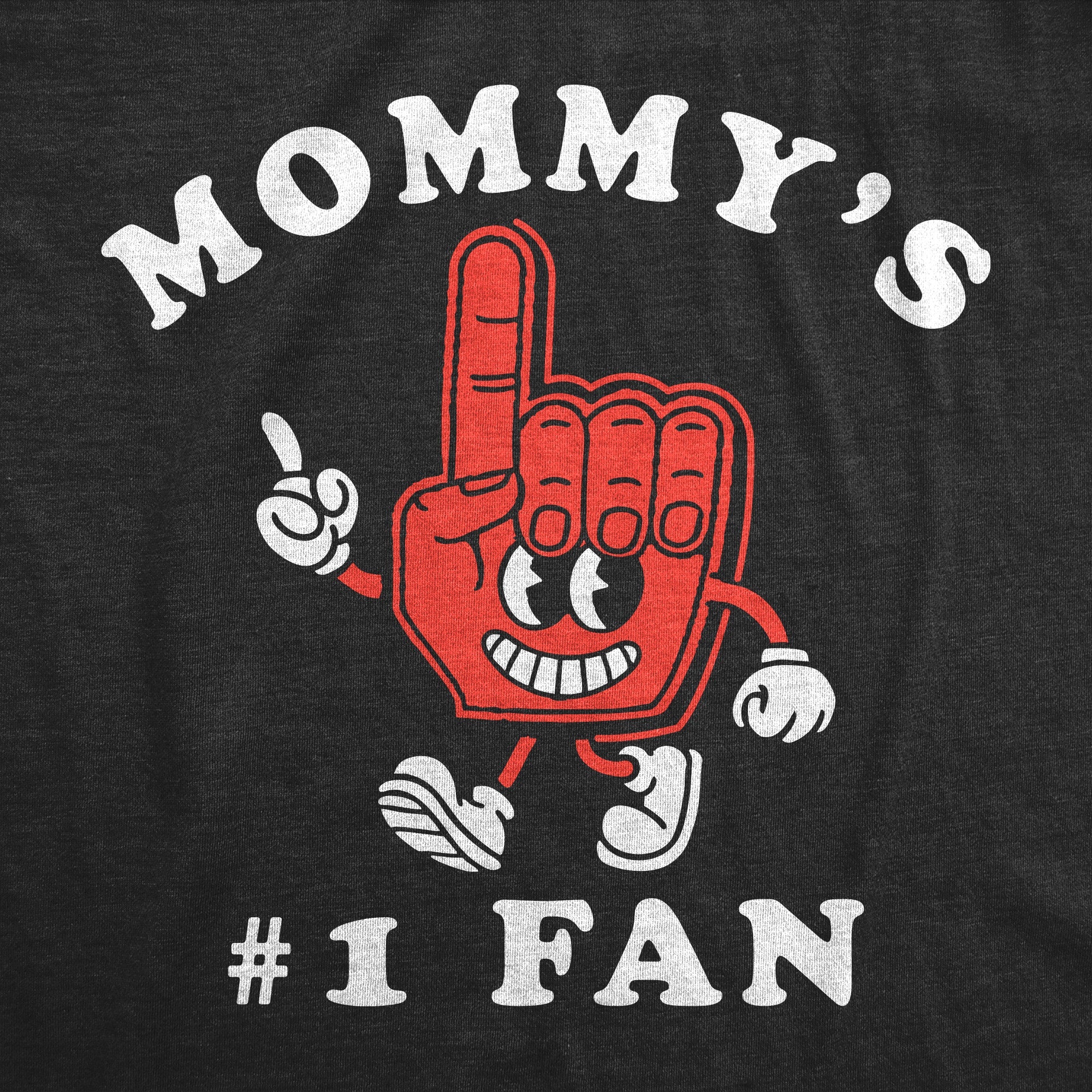 Mommys Number 1 Fan Toddler T Shirt