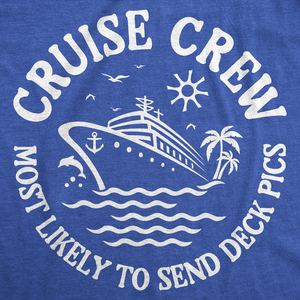 Cruise Crew Most Likely To Send Deck Pics Men's T Shirt