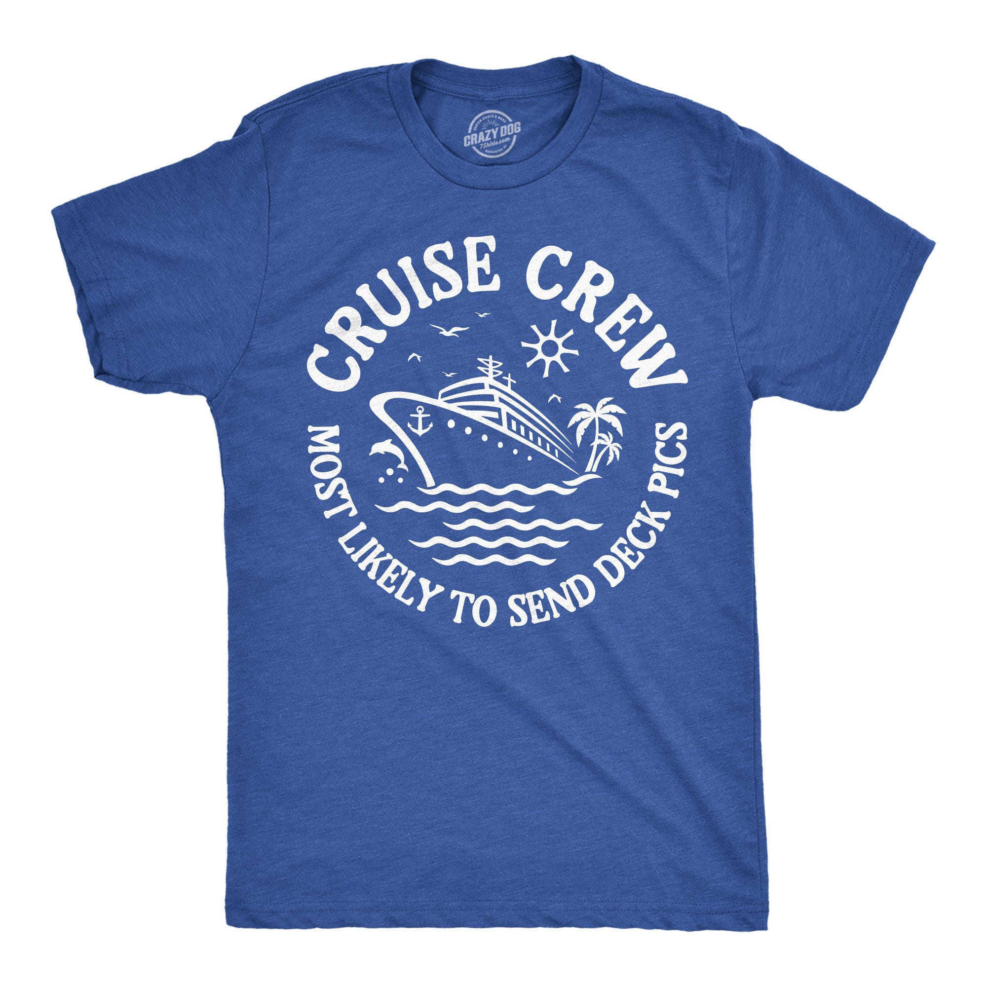 Cruise Crew Most Likely To Send Deck Pics Men's T Shirt