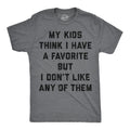 My Kids Think I Have A Favorite But I Dont Like Any Of Them Men's T Shirt