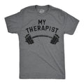 My Therapist Barbell Men's T Shirt