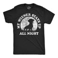 My Wiener Stays Up All Night Men's T Shirt