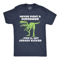 Never Fight A Dinosaur Youll Get Jurass Kicked Men's T Shirt