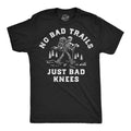 No Bad Trails Just Bad Knees Men's T Shirt