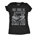 No One Is Illegal On Stolen Land Women's T Shirt