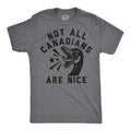 Not All Canadians Are Nice Men's T Shirt