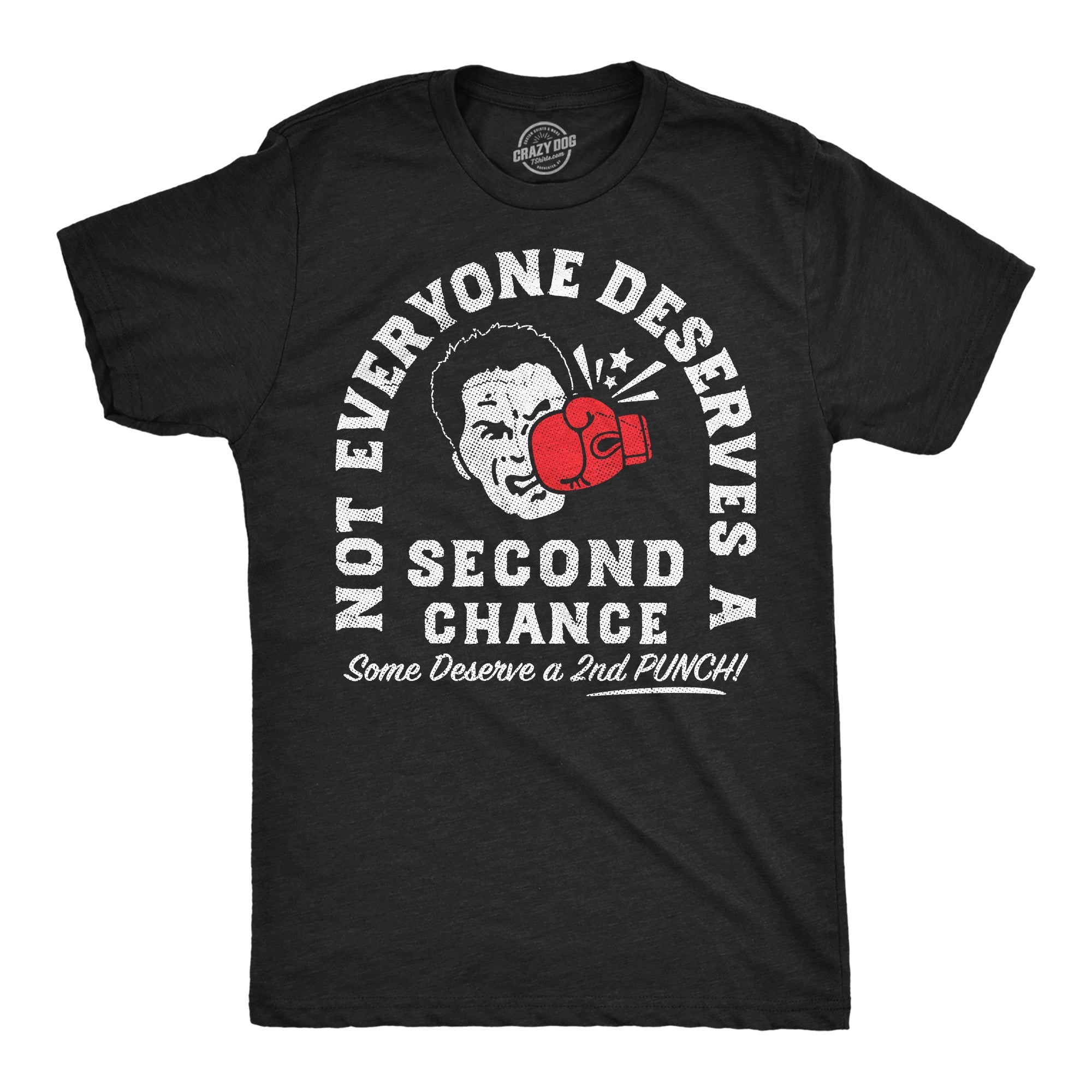 Not Everyone Deserves A Second Chance Men's T Shirt