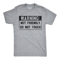 Warning Not Friendly Do Not Touch Men's T Shirt