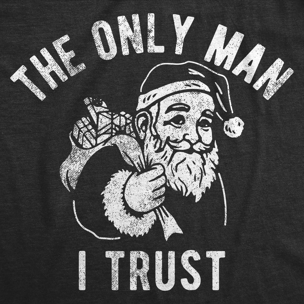 The Only Man I Trust Women's T Shirt