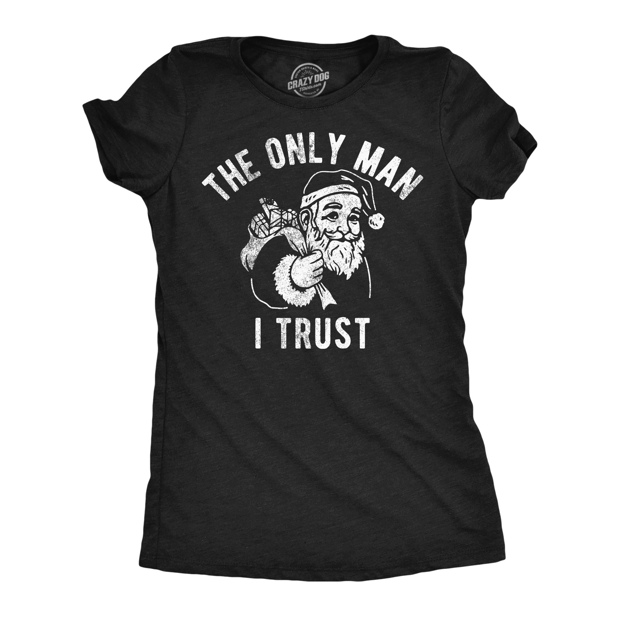 The Only Man I Trust Women's T Shirt
