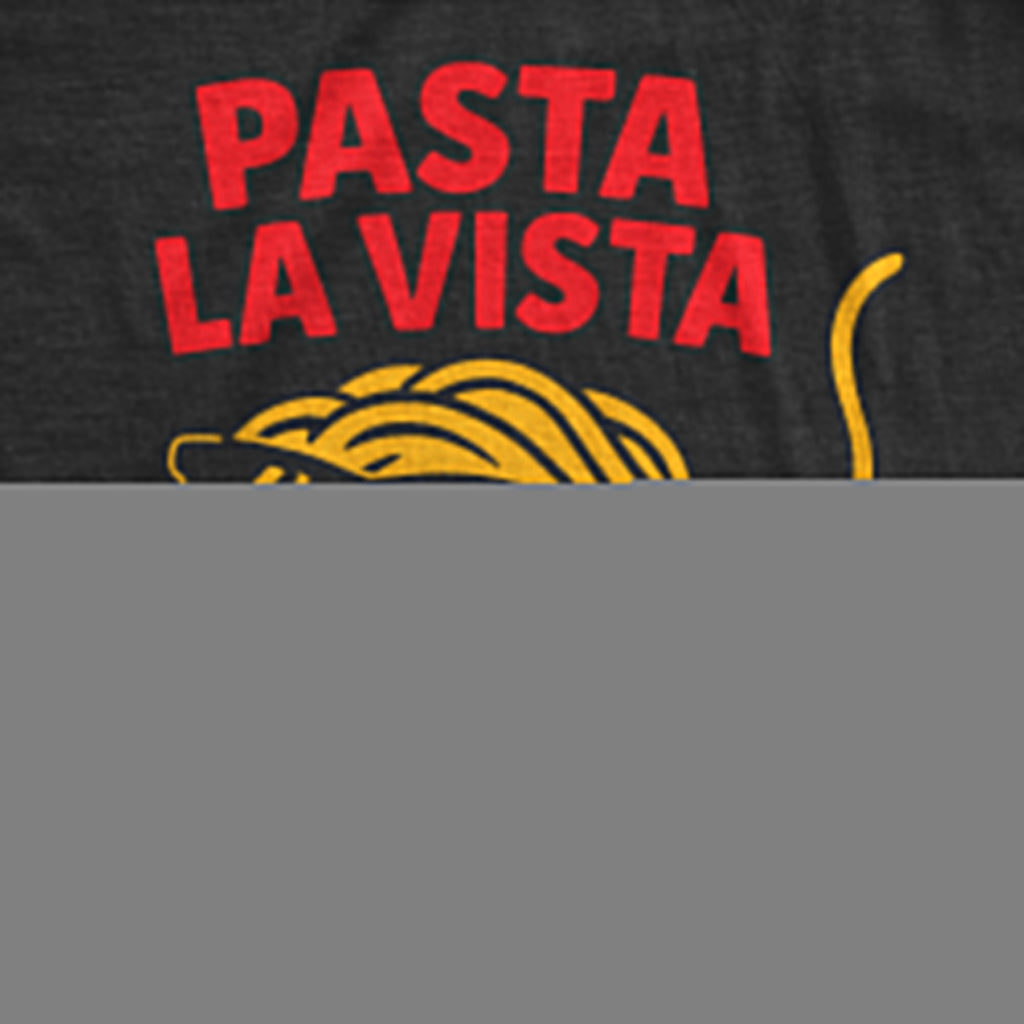 Pasta La Vista Women's T Shirt