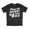 Please Be Patient Im 6 Years Old Youth T Shirt