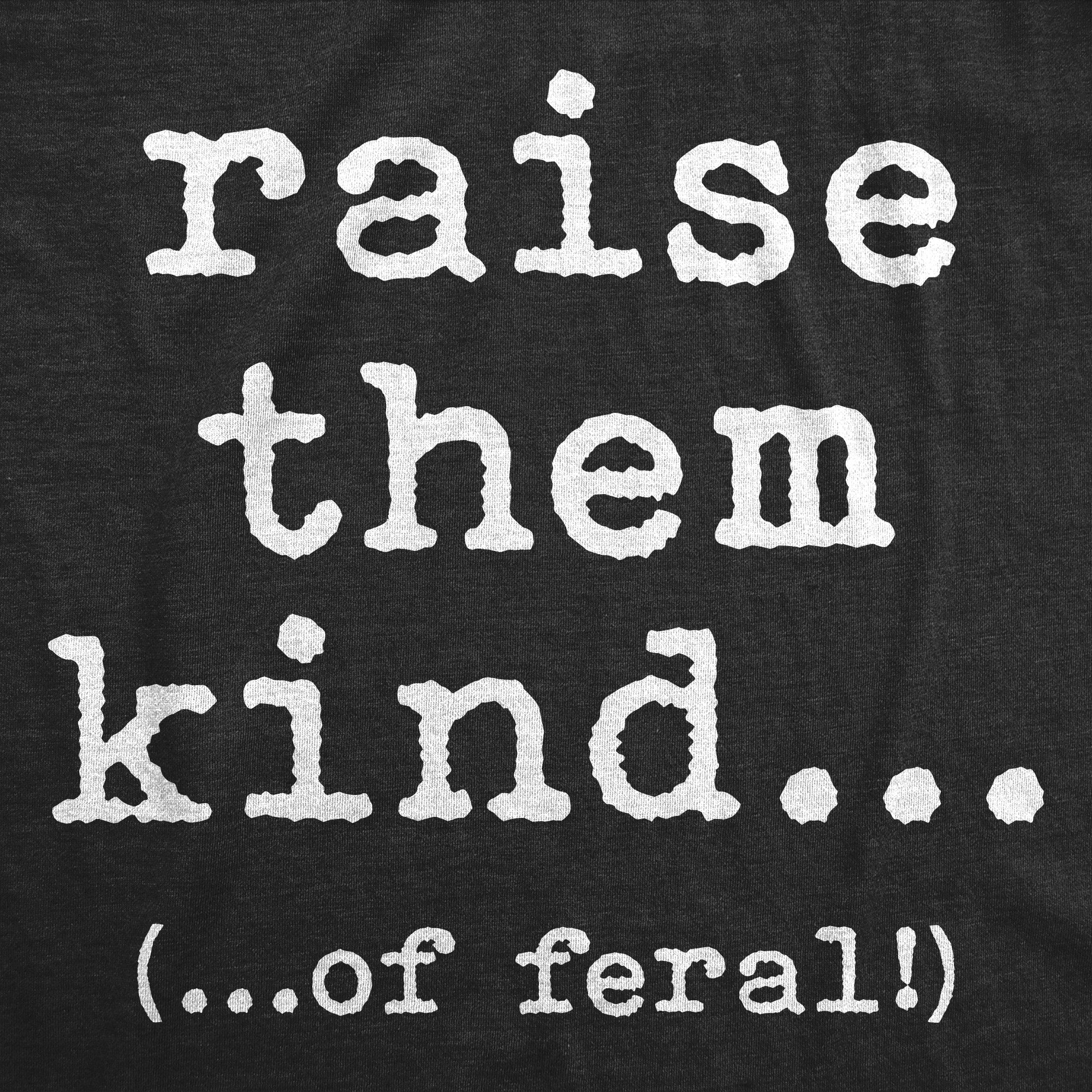 Rasie Them Kind Of Feral Women's T Shirt