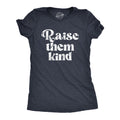Raise Them Kind Women's T Shirt