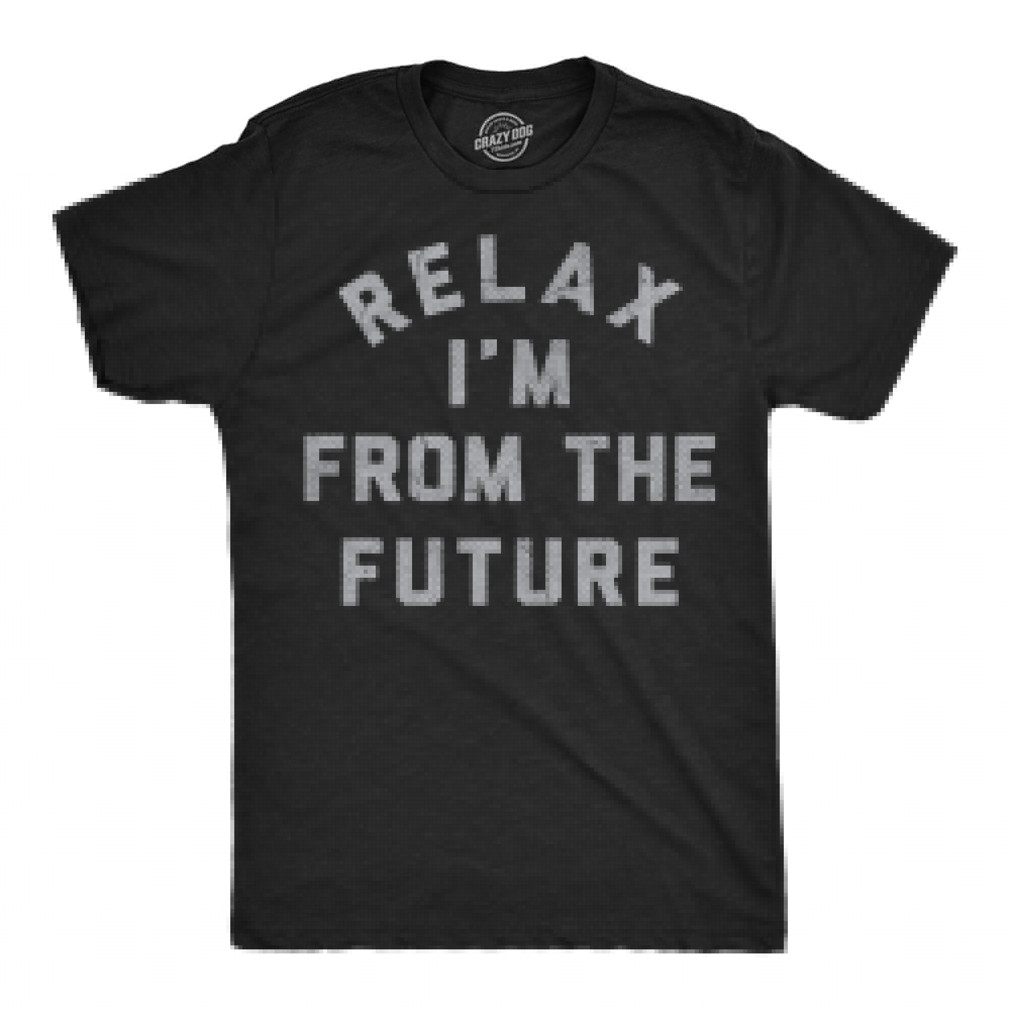 Relax Im From The Future Men's T Shirt
