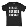 Resist Persist Prevail Men's T Shirt