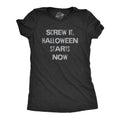 Screw It Halloween Starts Now Women's T Shirt