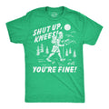 Shut Up Knees Youre Fine Men's T Shirt