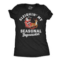 Sleighin My Seasonal Depression Women's T Shirt