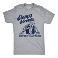 Sloppy Seconds Are Better Than None Men's T Shirt