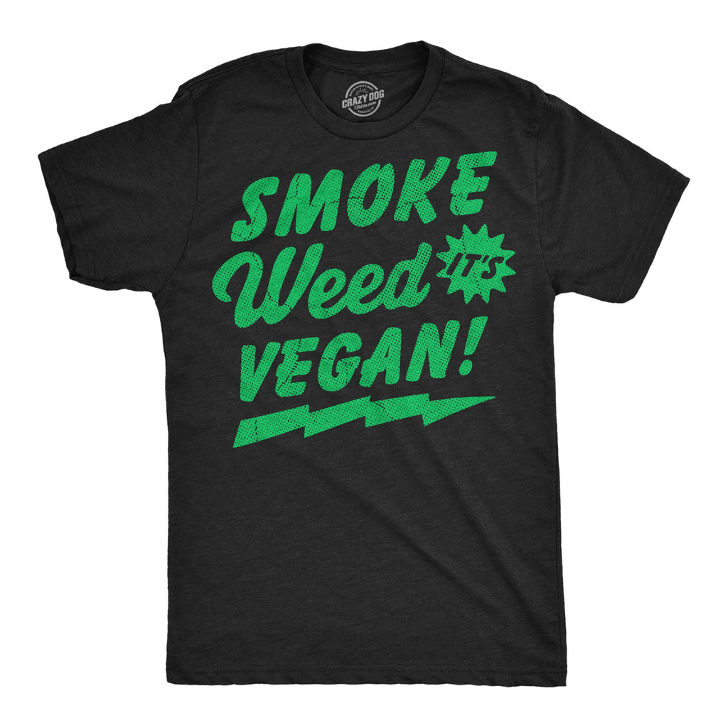 Smoke Weed Its Vegan Men's T Shirt