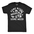 Some Bunny Needs Some Weed Men's T Shirt
