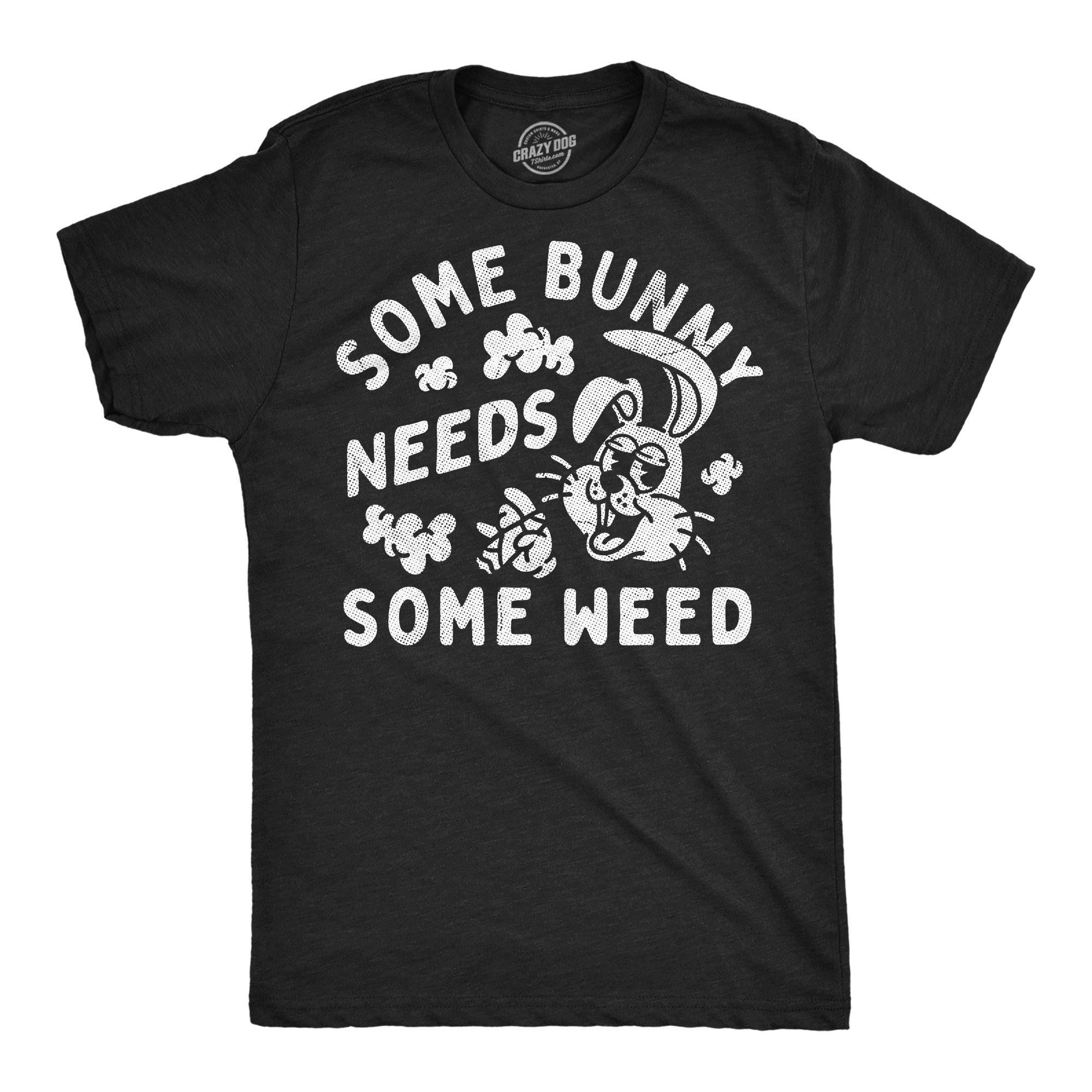 Some Bunny Needs Some Weed Men's T Shirt