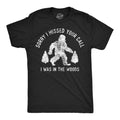 Sorry I Missed Your Call I Was In The Woods Men's T Shirt