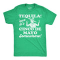 Tequila Cuz Its Cinco De Mayo Somewhere Men's T Shirt