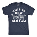 This Is How Old I Am Men's T Shirt
