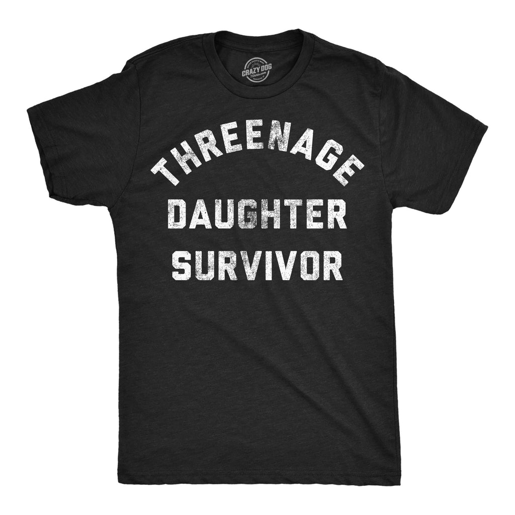 Threenage Daughter Survivor Men's T Shirt