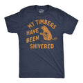 My Timbers Have Been Shivered Men's T Shirt