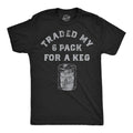 Traded My Six Pack For A Keg Men's T Shirt