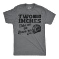 Two Inches Take Em Or Leave Em Men's T Shirt