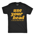 Use Your Head Men's T Shirt